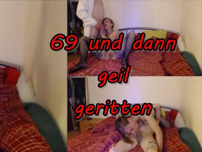 69 und dann geil geritten