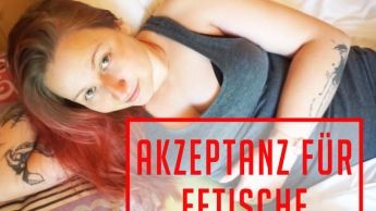 Akzeptanz für Fetische