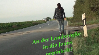 An der Landstraße in die Jeans gepinkelt