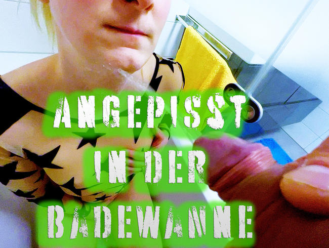 Angepisst in der Badewanne