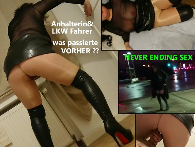 Anhalterin & LKW Fahrer – was passierte vorher ?? Never ending sex !!