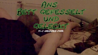 Ans Bett gefesselt und geleckt