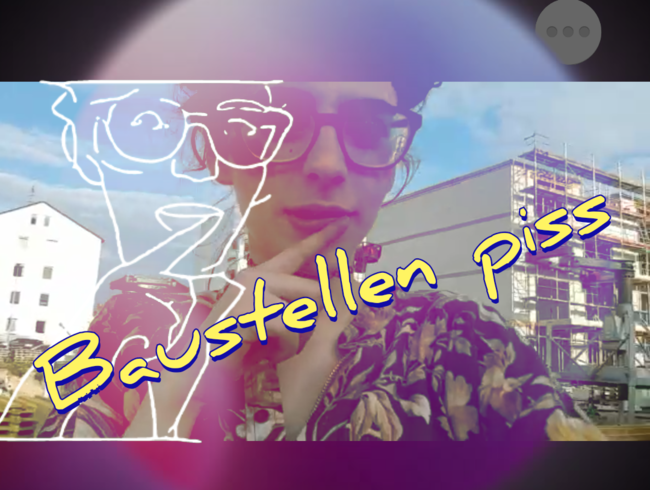 Baustellen Piss !!