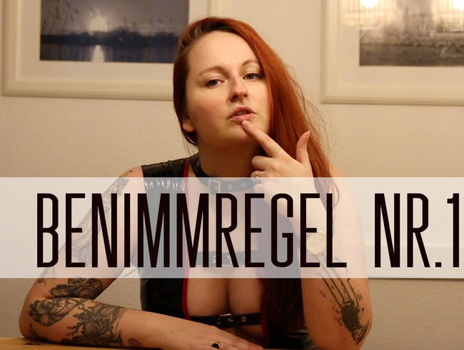 Benimmregel Nr. 1