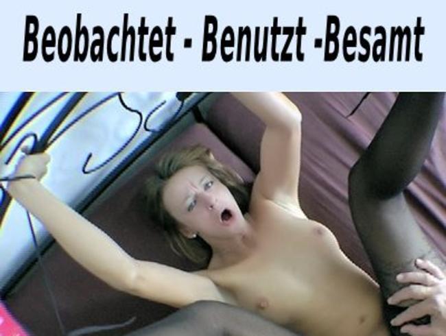 Beobachtet – Benutzt – Besamt