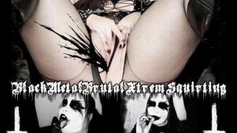 Black Metal Xtrem Squirting!!