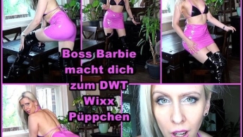 Boss Barbie macht dich zum DWT Wixx Püppchen