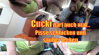 Cucki darf auch mal.. Pisse schlucken und sauber lecken