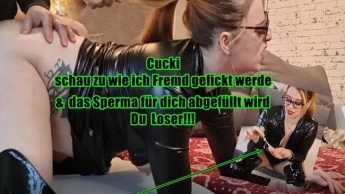 Cucki ich werde Fremd gefickt & füll das Sperma für dich ab. DU LOSER