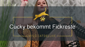 Cucky bekommt Fickreste