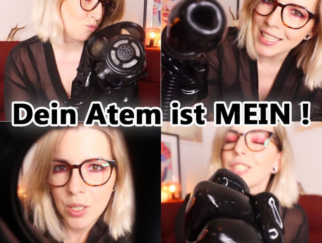 Dein ATEM ist Mein!