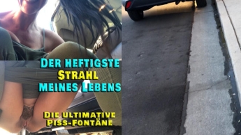 Der heftigste Strahl meines Lebend. Die Piss-Fontäne