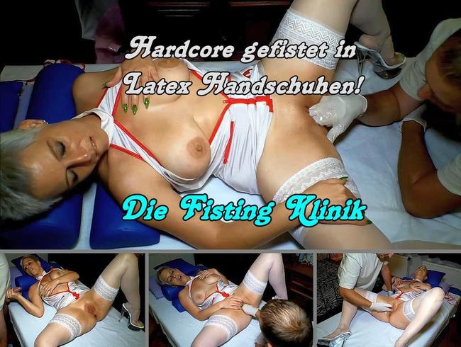 Die Hardcore Fisting Klinik!