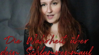 Die Wahrheit über dein Schlampenmaul