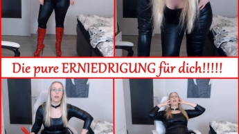 Die pure ERNIEDRIGUNG für dich!!!