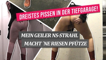 Dreistes Pissen in der Tiefgarage! Mein geiler NS-Strahl macht ne riesen Pfütze!