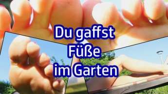 Du gaffst Füße im Garten