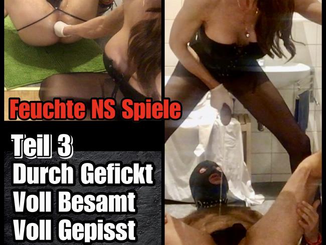 Durch Gefickt  Voll besamt  Voll Gepisst   Teil 3