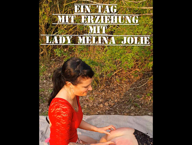 Ein Tag mit Erziehung mit Lady Melina Jolie