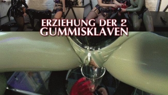 Erziehung der 2 Gummi-Sklaven