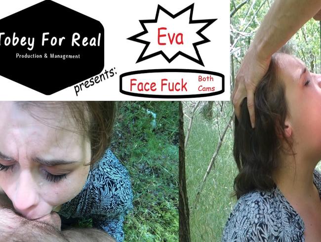 Eva – Face Fuck – Both Cams – Cum In Face