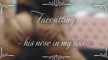 FACESITTING – SEINE NASE IN MEINEM ARSCH