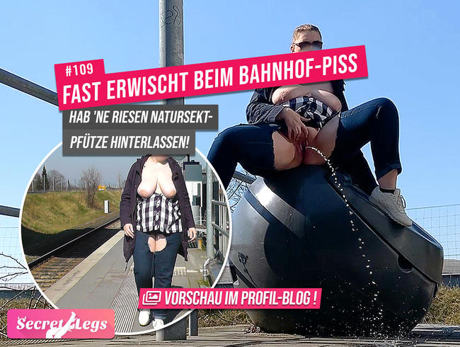 FAST ERWISCHT beim BAHNHOF-PISS – Hab ’ne riesen Natursekt-Pfütze hinterlassen!