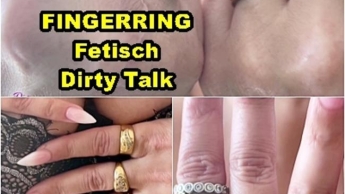 FINGERRING Fetisch Dirty Talk