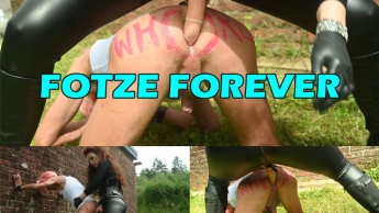 FOTZE FOREVER