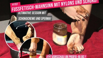 FUSSFETISCH-WAHNSINN mit Nylons und Schoko! – Ultimative Session mit Schokocreme und Sperma!