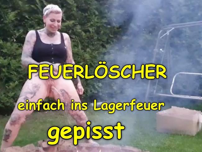 Feuerlöscher einfach ins Lagerfeuer gepisst