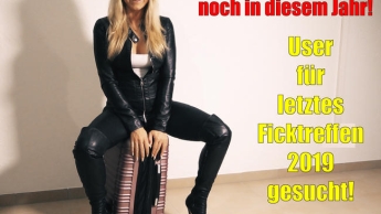 Fick mich noch in diesem Jahr | User für letztes Treffen 2019 gesucht!