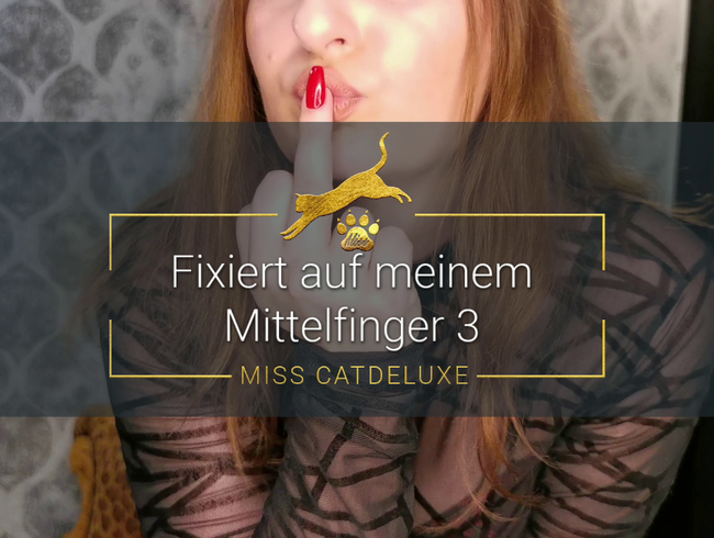 Fixiert auf meinem Mittelfinger 3