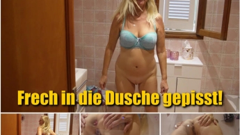 Frech in die Dusche gepisst!