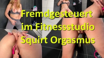 Fremdgesteuert im Fitnessstudio, bring mich zum Squirt Orgasmus