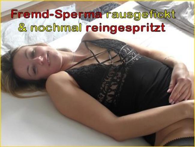 Fremdsperma rausgefickt & nochmal reingespritz