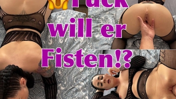 Fuck will er Fisten?