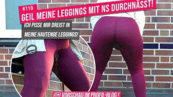 GEIL meine Leggings mit NS durchnässt! – Ich pisse mir dreist in meine hautenge Leggings!