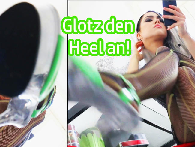 Glotz den Heel an!