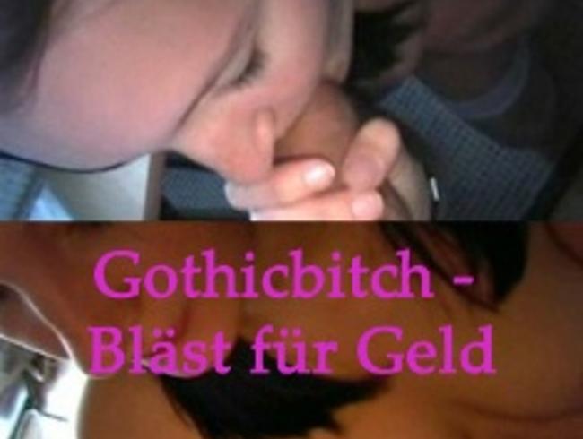 Gothicbitch – Bläst für Geld