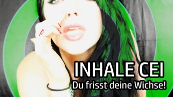 INHALE CEI – Du frisst Wichse!