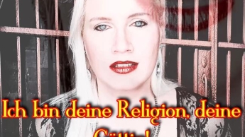 Ich bin deine Religion, deine Göttin