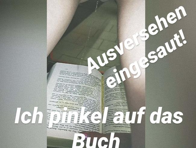 Ich pinkel auf Bücher und saue mich ein!