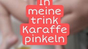 Ich pinkel in eine Karaffe