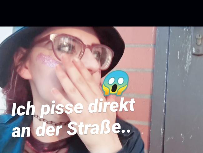 Ich pisse direkt an der Straße!!