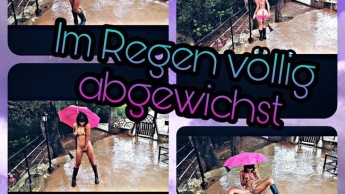 Im Regen völlig abgewichst