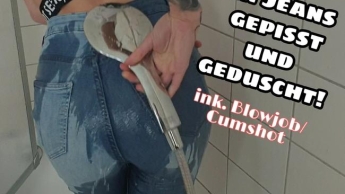 In Jeans gepisst und geduscht! Ink. Blowjob/Cumshot