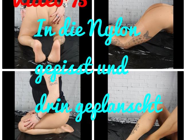 In die Nylon gepisst und….