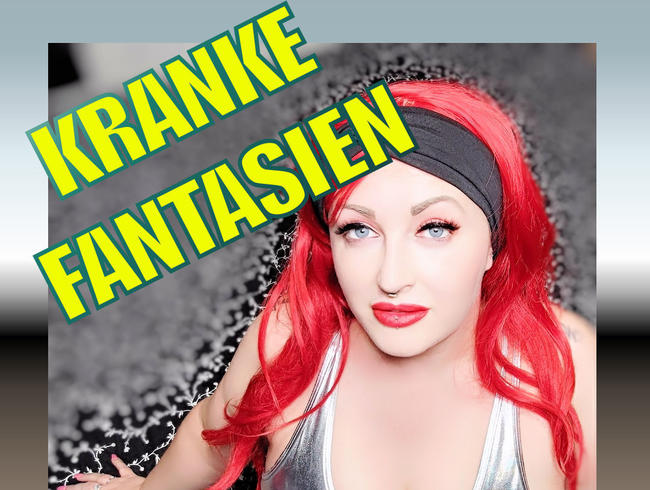 KRANKE FANTASIEN