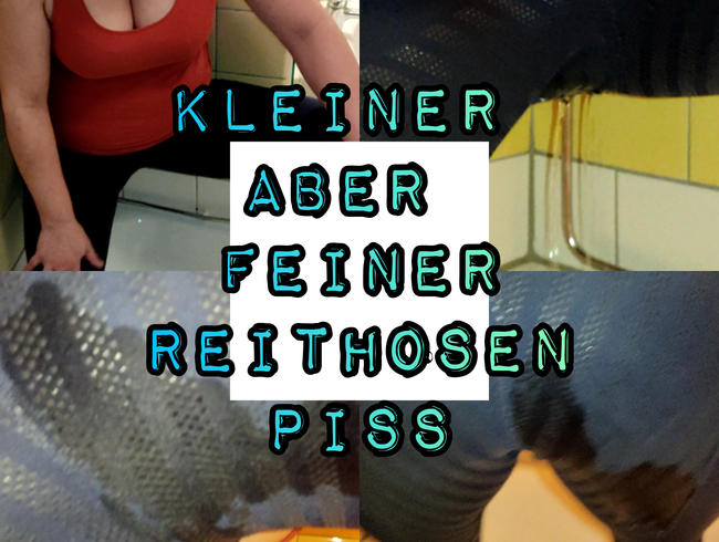 Kleiner aber feiner ReitleggingsPiss